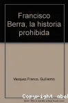 Francisco Berra, la historia prohibida vignette
